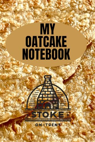 My Oatcake Notebook- Stoke On Trent Souvenirs